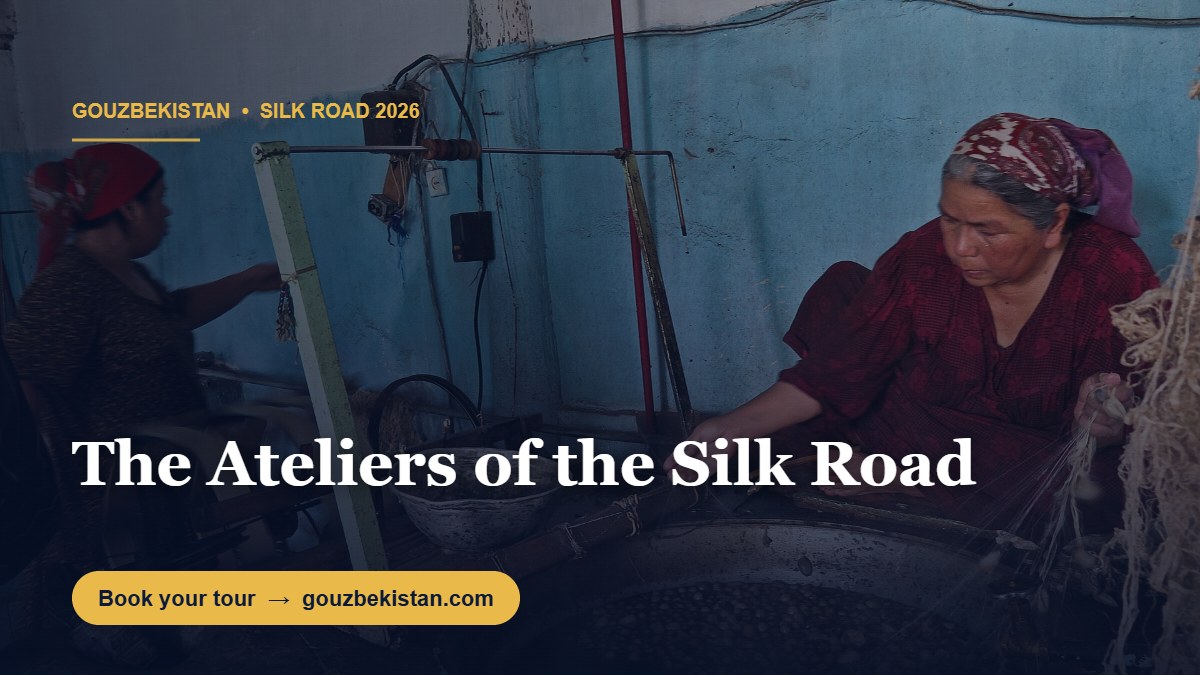 The Ateliers of the Silk Road: Uzbekistan's Craft Autumn
