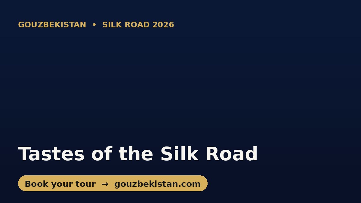 At the Silk Road Table: A French Gourmet's Journey Through Uzbekistan