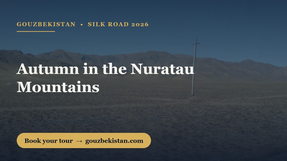 Where the Silk Road Goes Quiet: Autumn Walking in Uzbekistan's Nuratau Mountains