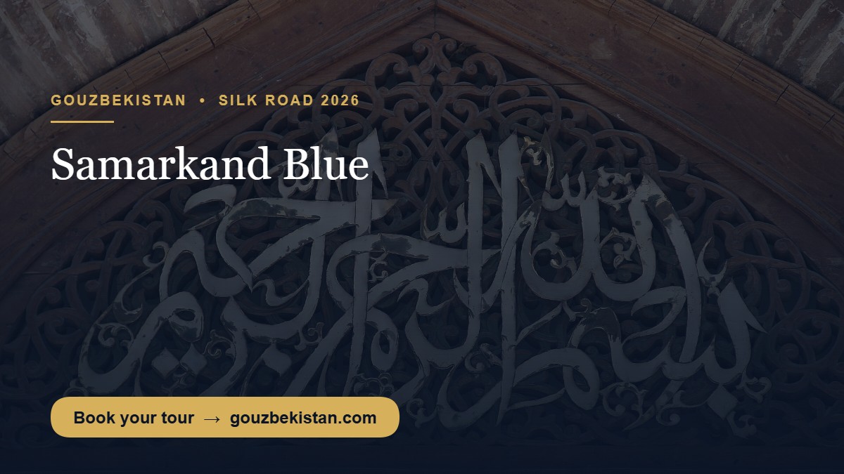 Samarkand Blue: The Silk Road Colour Spanish Travellers Already Know