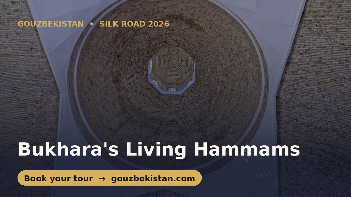 From Granada's Baños Árabes to Bukhara: The Silk Road's Living Hammams