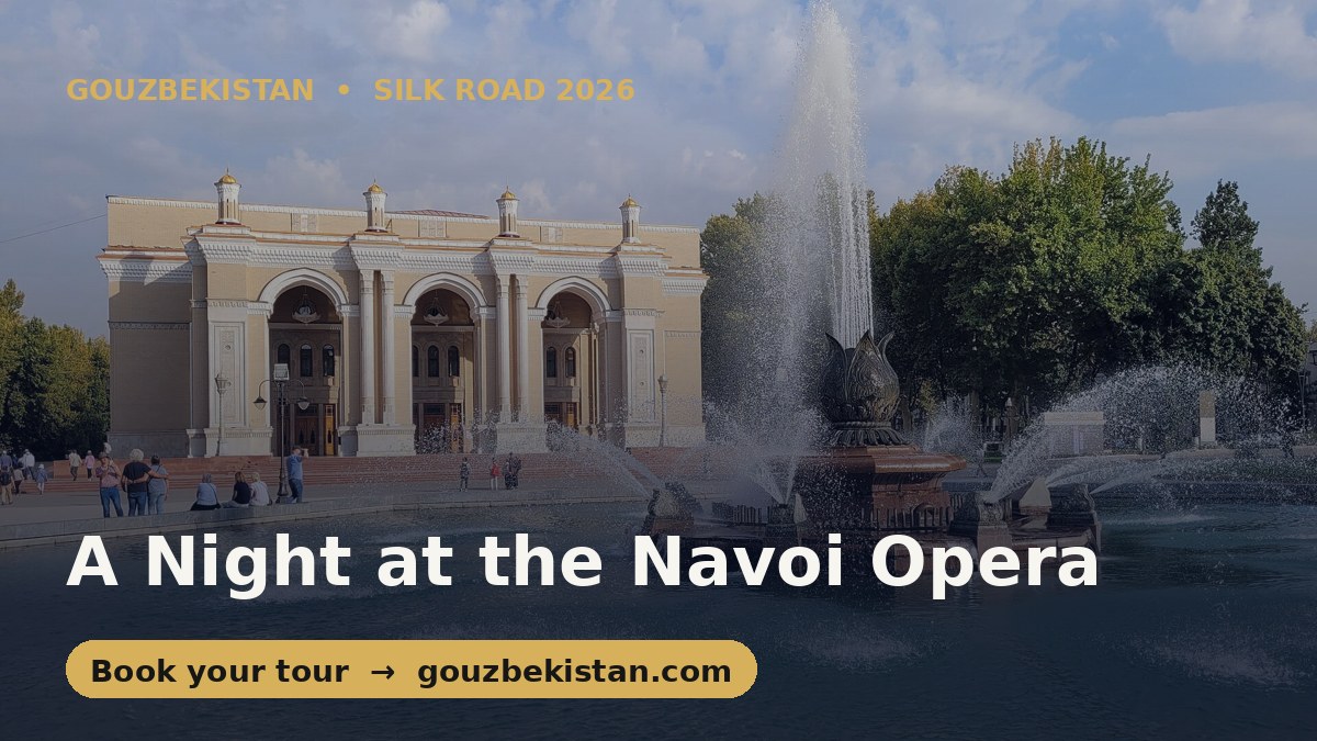 A Night at the Navoi: Tashkent's Opera Palace on the Silk Road