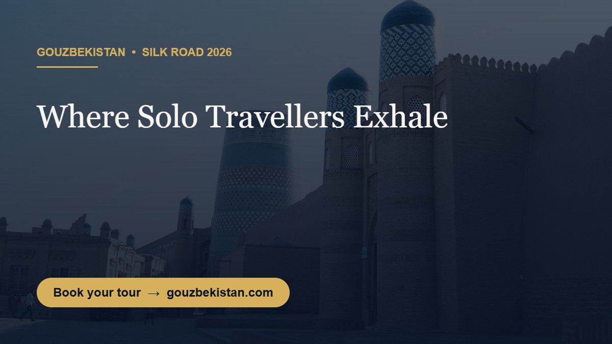 Why Uzbekistan Is Where Solo Travellers Finally Exhale