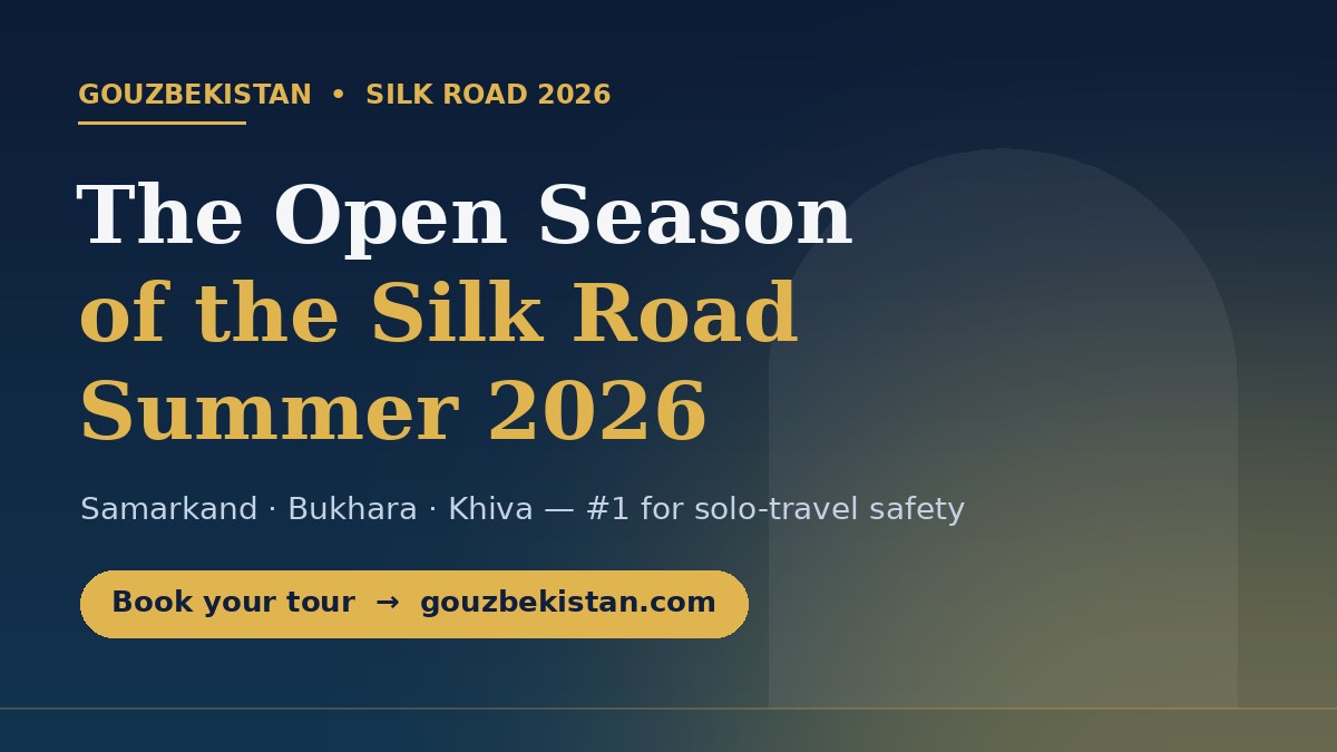 Uzbekistan's Open Tourist Season 2026: The Silk Road Awaits