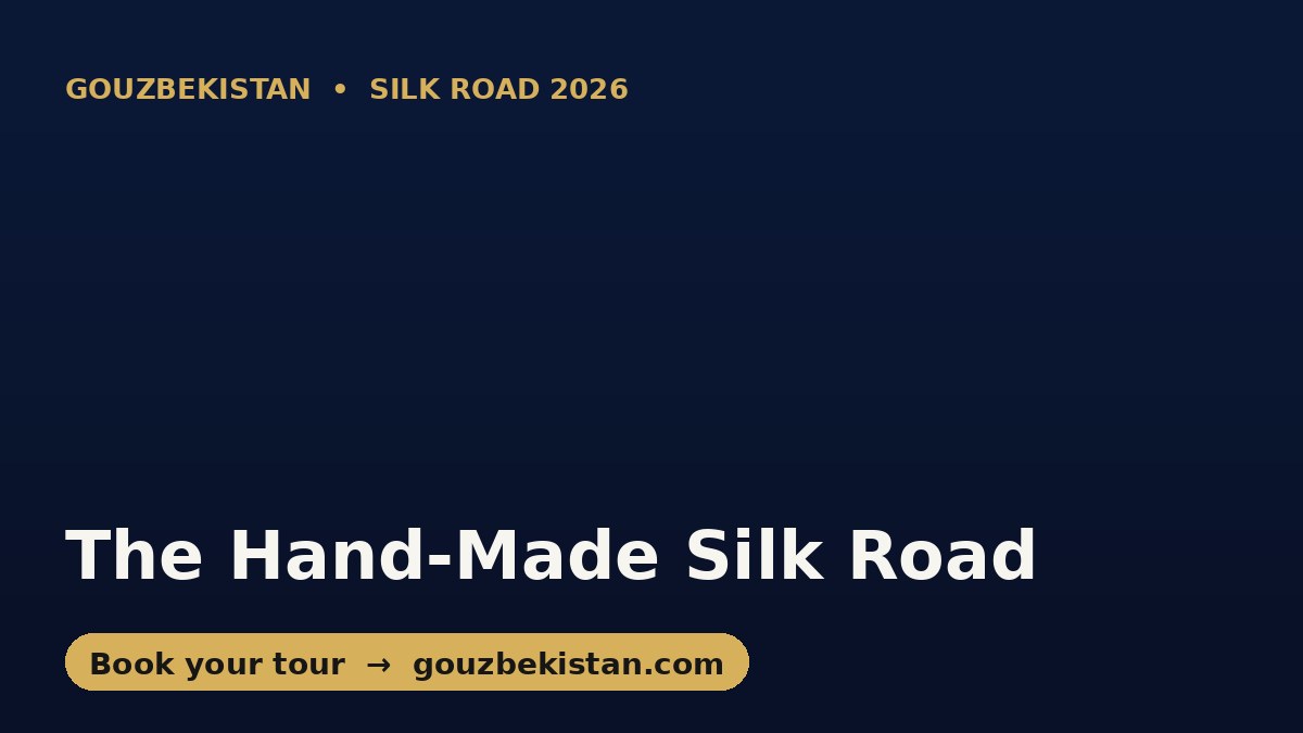The Hand-Made Silk Road: Inside Uzbekistan's Living Craft Villages