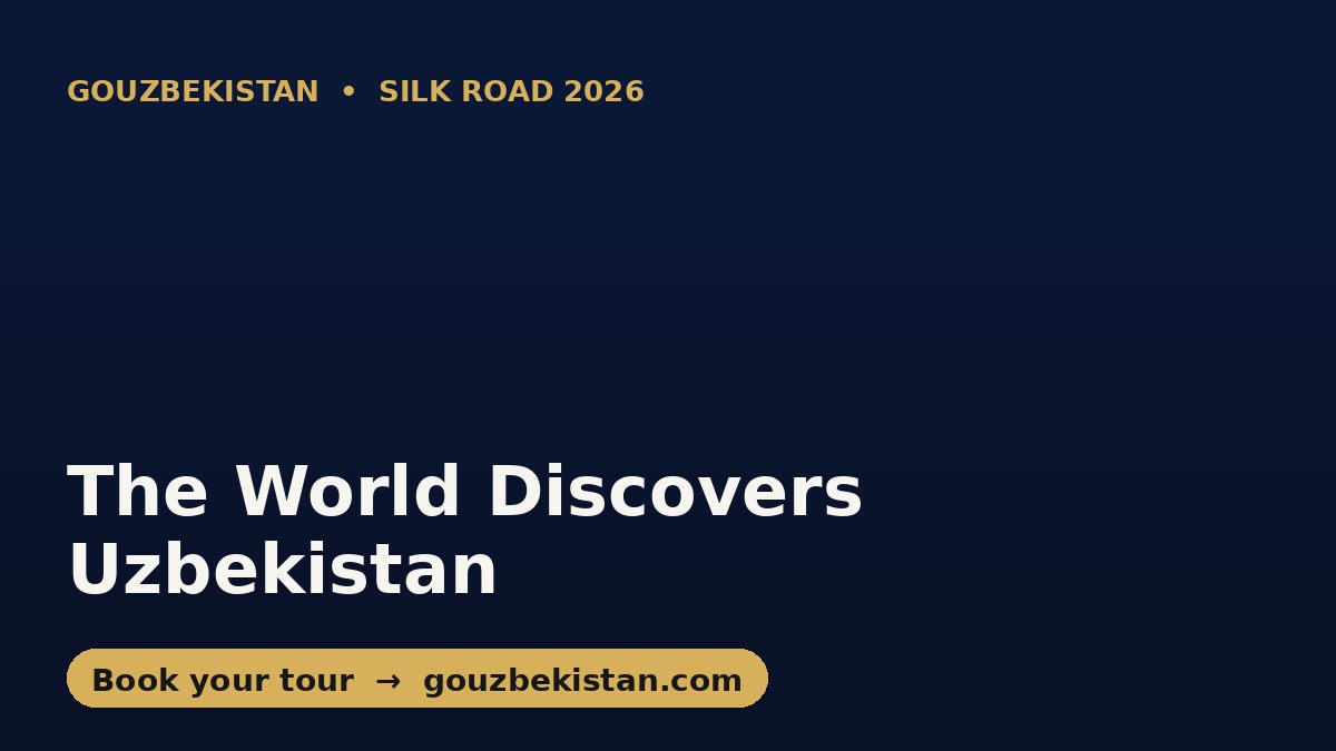 Why the World Is Discovering Uzbekistan in 2026 (Silk Road Boom)