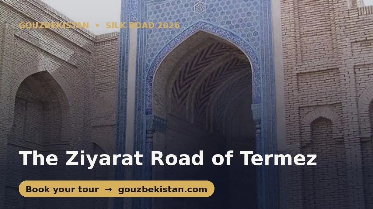 The Ziyarat Road of Termez: Imam at-Tirmidhi and the Sayyids of Sultan Saodat