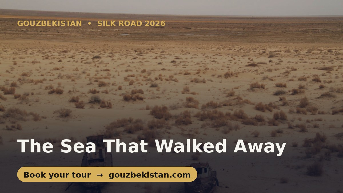 The Sea That Walked Away: Standing on the Aral Seabed at Moynaq