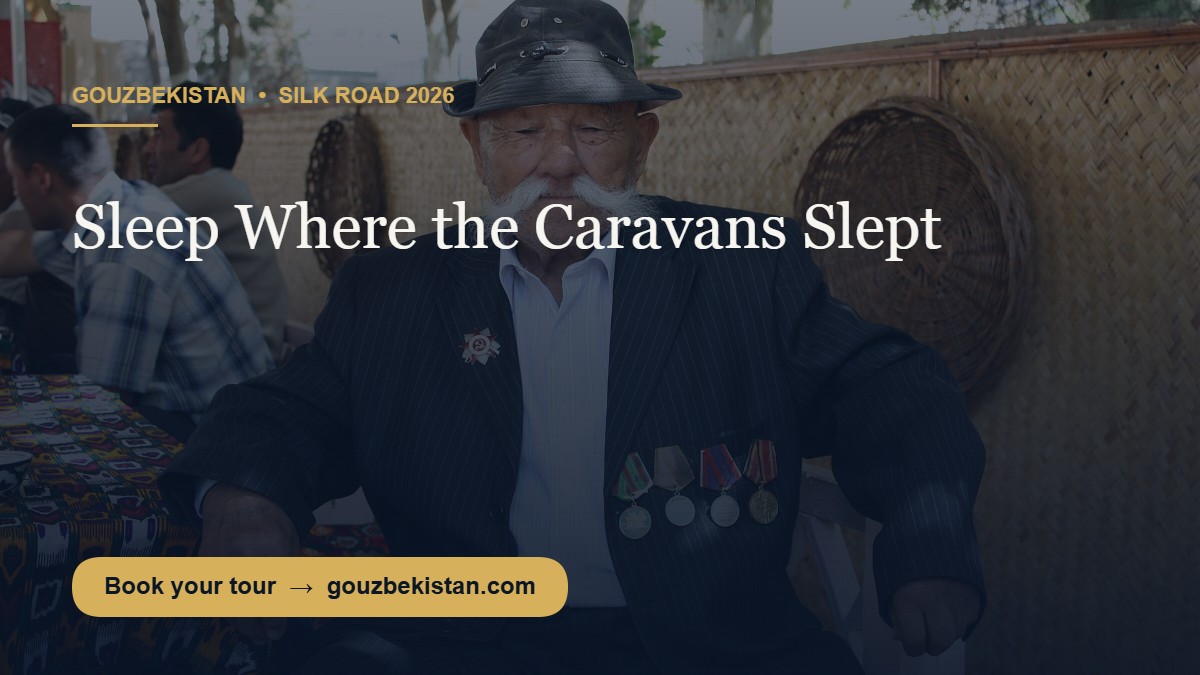 Sleep Where the Caravans Slept: Bukhara Courtyard Houses and Caravanserai Nights